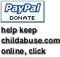 donate to keep childabuse.com online. We need your help, just a dollar makes the difference!
